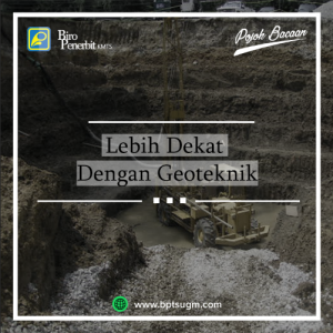 Read more about the article LEBIH DEKAT DENGAN GEOTEKNIK