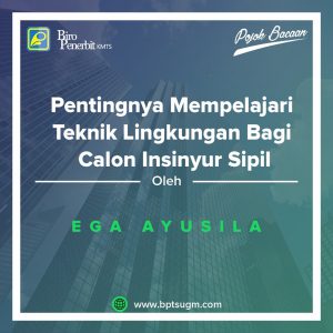 Read more about the article PENTINGNYA MEMPELAJARI TEKNIK LINGKUNGAN BAGI CALON INSINYUR SIPIL